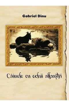 eBook Cainele cu ochii albastri - Gabriel Dinu