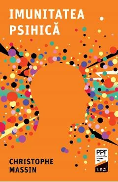 eBook Imunitatea psihica - Christophe Massin