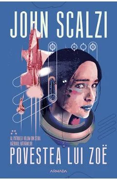 eBook Povestea lui Zoe. Seria Razboiul batranilor Vol.4 - John Scalzi