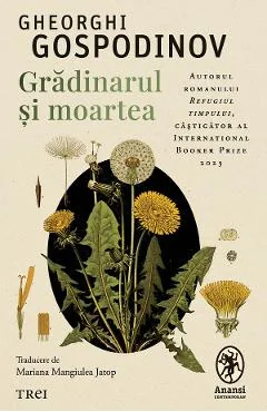 eBook Gradinarul si moartea - Gheorghi Gospodinov