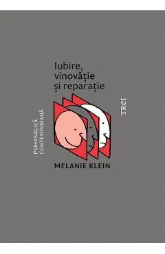 eBook Iubire, vinovatie si reparatie - Melanie Klein