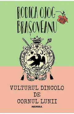 eBook Vulturul dincolo de cornul lunii - Rodica Ojog-Brasoveanu