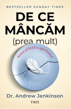 eBook De ce mancam (prea mult) - Andrew Jenkinson