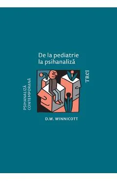 eBook De la pediatrie la psihanaliza - D.W. Winnicott