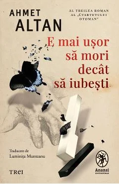 eBook E mai usor sa mori decat sa iubesti. Seria Cvartetul Otoman Vol.3 - Ahmet Altan