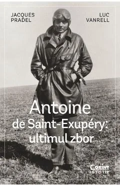eBook Antoine de Saint-Exupery: Ultimul zbor - Jacques Pradel, Luc Vanrell