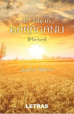 Ebook 12 Zile In Baraganu - Josefina Raileanu