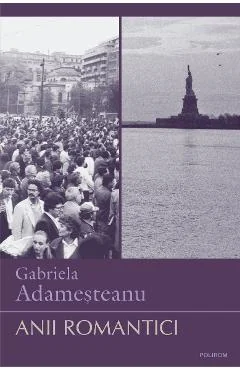 Ebook Anii Romantici - Gabriela Adamesteanu