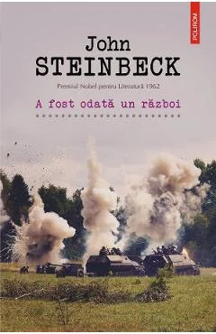 Ebook A Fost Odata Un Razboi - John Steinbeck