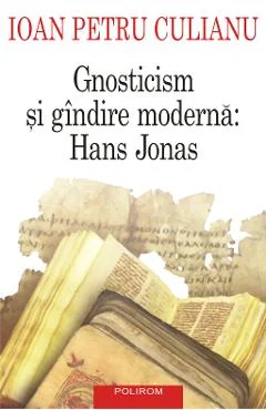 Ebook Gnosticism Și Gândire Modernă Hans Jonas