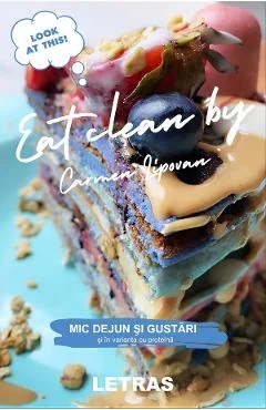 Ebook Eat Clean. Mic Dejun Si Gustari - Carmen Lipovan