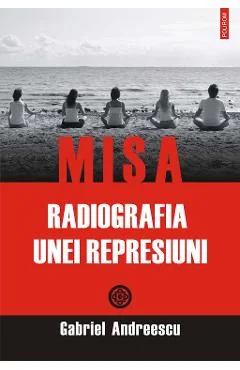 Ebook Misa. Radiografia Unei Represiuni