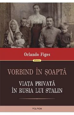 Ebook Vorbind In Soapta. Viata Privata In Rusia Lui Stalin - Orlando Figes