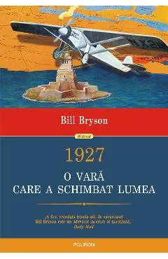 Ebook 1927. O Vara Care A Schimbat Lumea - Bill Bryson