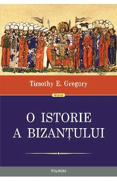 Ebook O Istorie A Bizantului - Timothy E. Gregory