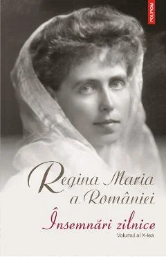 Ebook Însemnări Zilnice. Volumul Al X-lea. 1 Ianuarie - 31 Decembrie 1928 - Regina Maria a României