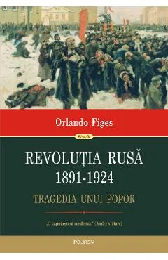 Ebook Revoluția Rusă, 1891-1924. Tragedia unui popor - Orlando Figes