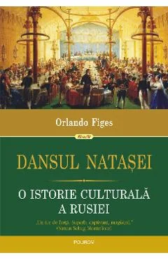 Ebook Dansul Natasei. O Istorie Culturala A Rusiei - Orlando Figes