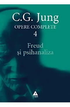 Ebook Freud Si Psihanaliza. Opere Complete Vol.4 - C.G. Jung