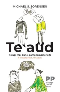 Ebook Te Aud. Relații Mai Bune, Oameni Mai Fericiți - Michael S. Sorensen