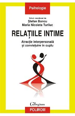 Ebook Relatiile Intime. Atractie Interpersonala Si Convietuire In Cuplu - Maria Nicoleta Turliuc