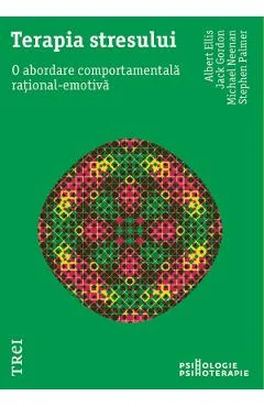 Ebook Terapia Stresului. O Abordare Comportamentală Rațional-Emotivă - Albert Ellis, Jack Gordon, Michael Neenan, Stephen Palmer