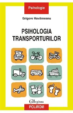 Ebook Psihologia Transporturilor. O Perspectivă Psihosocială - Grigore Havirneanu
