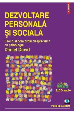 Ebook Dezvoltare Personala Si Sociala. Eseuri Si Convorbiri Despre Viata Cu Psihologul Daniel David