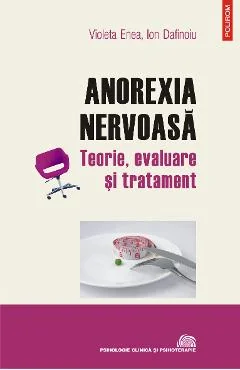 Ebook Anorexia Nervosa. Teorie, Evaluare Si Tratament - Ion Dafinoiu