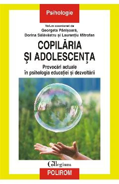Ebook Copilaria Si Adolescenta. Provocari Actuale In Psihologia Educatiei Si Dezvoltarii