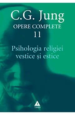 Ebook Psihologia Religiei Vestice Si Estice. Opere Complete Vol. 11 - C.G. Jung