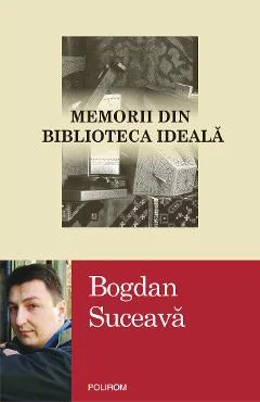 Ebook Memorii Din Biblioteca Ideala - Bogdan Suceava