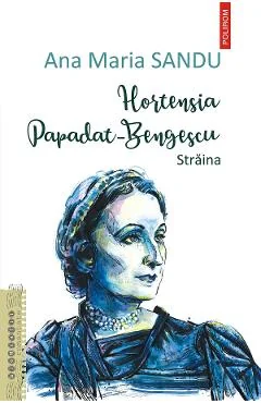 Ebook Hortensia Papadat-Bengescu. Străina