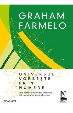 Ebook Universul Vorbește Prin Numere - Graham Farmelo