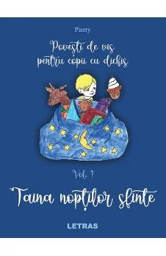 Ebook Povesti De Vis Pentru Copii Cu Dichis Vol.1: Taina Noptilor Sfinte - Pierry