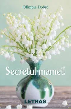 Ebook Secretul Mamei! - Olimpia Dobre