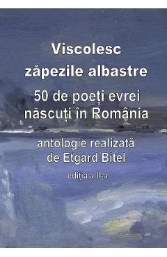 Ebook Viscolesc Zăpezile Albastre: 50 De Poeți Evrei Născuți În România - Etgard Bitel