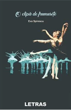 Ebook O Clipa De Frumusete - Eva Spirescu