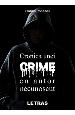 Ebook Cronica Unei Crime Cu Autor Necunoscut - Florina Popescu
