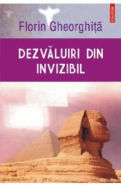 Ebook Dezvaluiri Din Invizibil - Florin Gheorghita