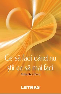Ebook Ce Sa Faci Cand Nu Stii Ce Sa Mai Faci - Mihaela Chivu