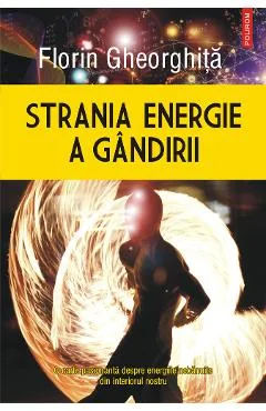 Ebook Strania Energie A Gândirii - Florin Gheorghita