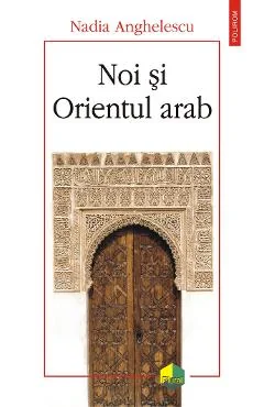 Ebook Noi Și Orientul Arab - Nadia Anghelescu
