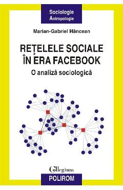 Ebook Retele Sociale In Era Facebook: O Analiza Sociologica