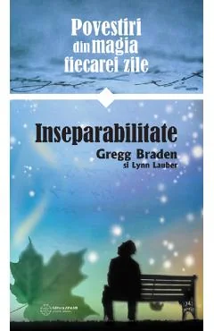 Ebook Inseparabilitate - Gregg Braden, Lynn Lauber