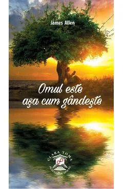 Ebook Omul Este As Așa Cum Gandeste - James Allen