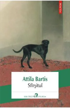 Ebook Sfirsitul - Attila Bartis