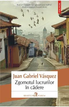 Ebook Zgomotul Lucrurilor în Cădere - Juan Gabriel Vásquez