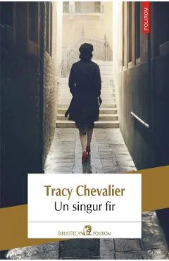 Ebook Un Singur Fir - Tracy Chevalier