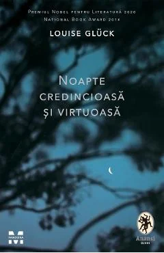 Ebook Noapte Credincioasa Si Vituoasa - Louise Gluck